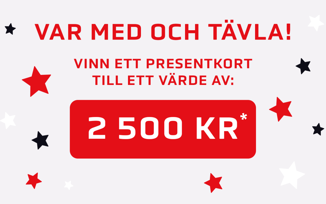 Vinn ett presentkort till ett värde av 2 500kr